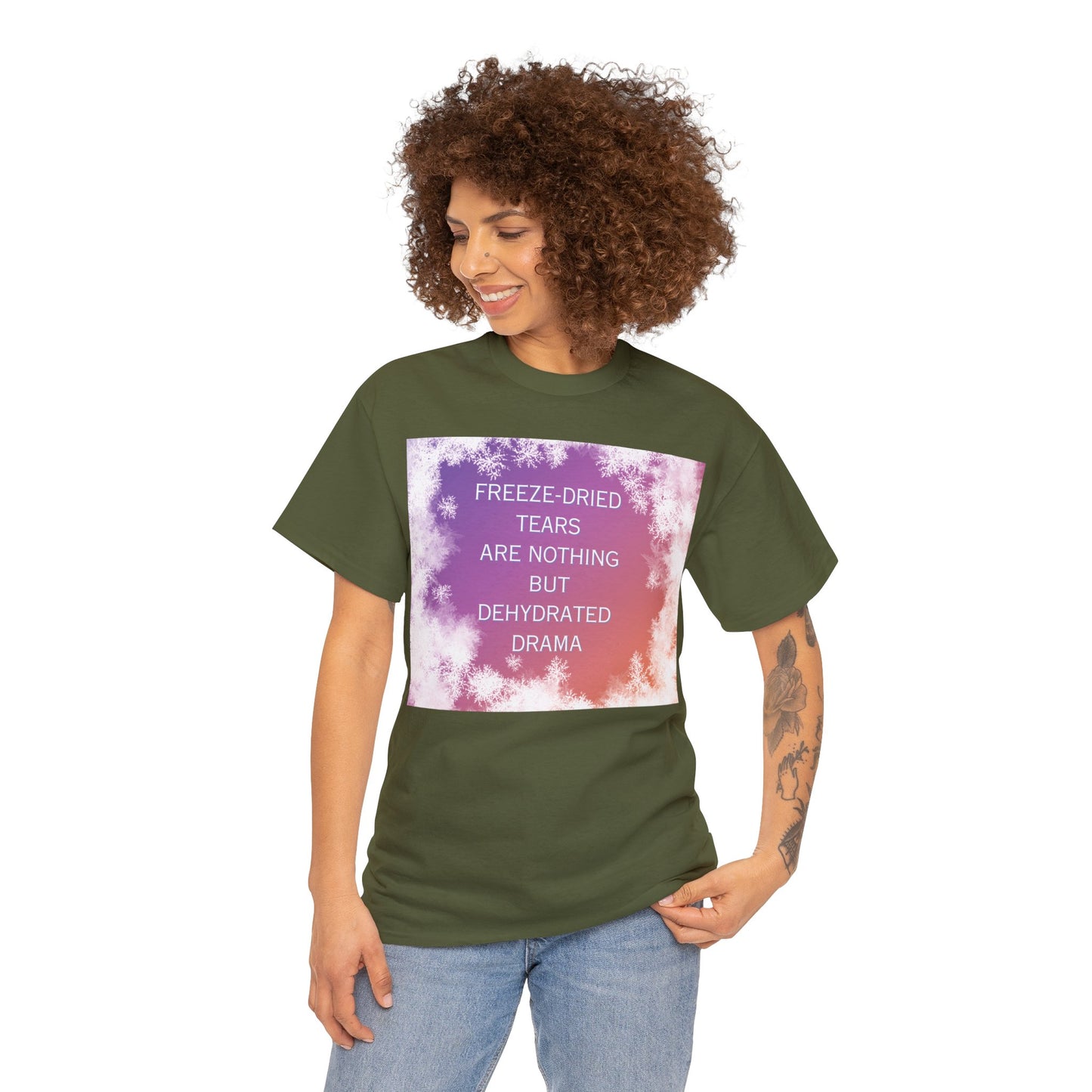 Freeze Dry Your Tears: Front - Unisex Heavy Cotton Tee