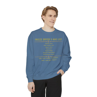 Freeze Dryer X-MAS LIST - Unisex Garment-Dyed Sweatshirt